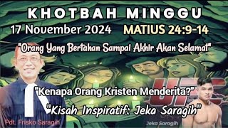 Khotbah Matius 24914  Orang Yang Bertahan Sampai Akhir Akan Selamat [upl. by Mrots944]