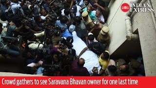 WATCH Crowd gathers to see Saravana Bhavan owner for one last time [upl. by Ylrehs188]