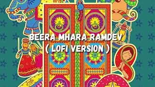 Beera Mhara Ramdev  Lofi Version  rajsthanisong rajasthani [upl. by Ginnie]