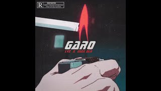 GARO  LVZ Feat Max DLG [upl. by Eedyak]