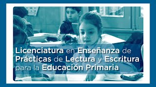 Lic en Enseñanza de Prácticas de Lectura y Escritura para la Educ Primaria [upl. by Mcilroy]