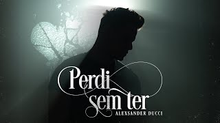 Alexsander Ducci  Perdi Sem Ter  Clipe Oficial [upl. by Rosdniw]