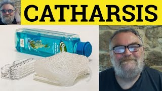 🔵 Catharsis Meaning  Cathartic Examples  Catharsis Defined  Cathartic Explained  Formal English [upl. by Hainahpez744]