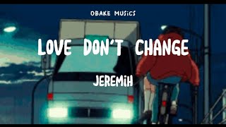 Jeremih Love Dont Change sped up [upl. by Acinna]