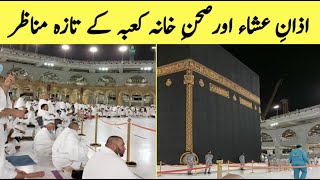 Azan e Isha  Masjid Al Haram Makkah  Khana Kaaba Ziyarat 2022 [upl. by Chamberlain]