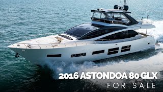 2016 Astondoa 80 GLX For Sale  Yachts360 [upl. by Niltiac315]