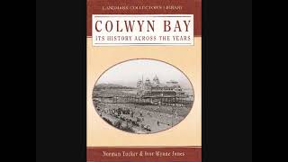 OLD COLWYN AND COLWYN BAY WALES throughout time [upl. by Yenoh]