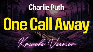 One Call Away  Charlie Puth KARAOKE [upl. by Lattimer119]