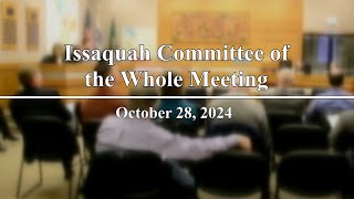 Issaquah City Council Committee of the Whole Meeting  October 28 2024 [upl. by Wynn]