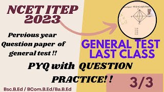 NCET ITEP PREVIOUS YEAR QUESTION PAPER OF GERENAL TEST PYQ WITH SOLUTION  QUESTION PRACTICE 👍 [upl. by Aratnahs]