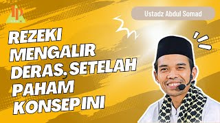 Mau Rezeki Lancar Pahami Konsep Rezeki Ini  Ceramah Ustadz Abdul Somad [upl. by Mcintosh]