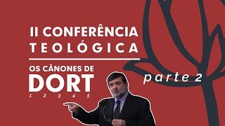 Os Cânones de Dort  Pr Marcos Granconato Parte 1 de 2 [upl. by Llenra220]