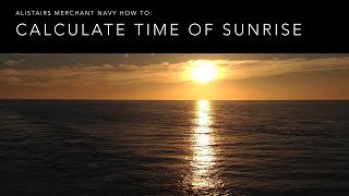 How To Calculate Sunrise using a Nautical Almanac [upl. by Onilecram]