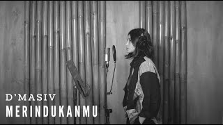 MERINDUKANMU  DMASIV  COVER BY EGHA DE LATOYA [upl. by Lokkin]