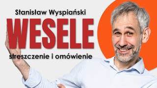 Wesele  Streszczenie i opracowanie lektury  Stanisław Wyspiański  Matura z polskiego [upl. by Shulman]