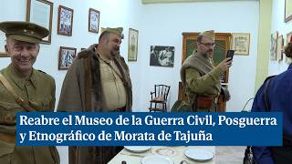 Reabre el Museo de la Guerra Civil Posguerra y Etnográfico de Morata de Tajuña [upl. by Onaivlis]