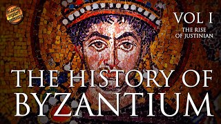 The History of Byzantium  Vol 1 The Rise of Justinian [upl. by Sucramaj266]