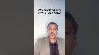 IPVA PARCELAMENTO ACORDO PAULISTA [upl. by Javed]