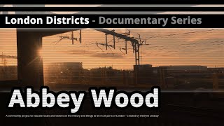 London Districts Abbey Wood Documentary [upl. by Nylasor]