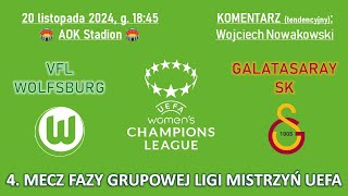 Liga Mistrzyń UEFA 20242025 VfL Wolfsburg – Galatasaray SK NA ŻYWO komentarz tendencyjny [upl. by Legna904]