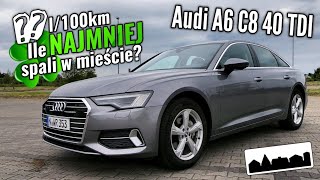 2019 Audi A6 40 TDI  Ile NAJMNIEJ spali w mieście [upl. by Nyved]