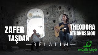 Zafer Taşdan amp Theodora Athanassiou  Belalım  Müzik Köyü 2019 [upl. by Aisenet119]