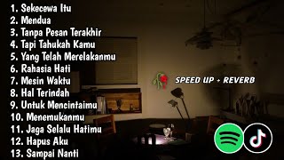 Playlist Galau Brutal🥀 Speed Up  Reverb [upl. by Casta38]