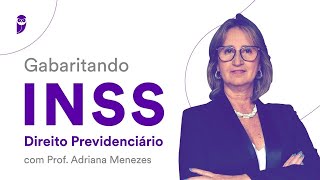 Gabaritando INSS  Direito Previdenciário  Prof Adriana Menezes [upl. by Lerrej689]