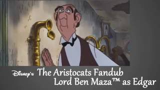 Disneys The Aristocats Edgar Fandub [upl. by Teodoor]