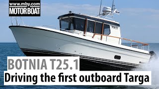 Botnia Targa 251 Review  Driving the first Botnia Targa with outboards  Motor Boat amp Yachting [upl. by Enehs]