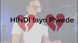 HINDI TAYO PWEDEThe Juans  cover version of Mac Dariano [upl. by Dnartreb922]