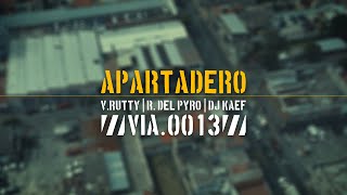 APARTADERO  Via 0013  Víctor Rutty · Rober Del Pyro · Dj Kaef [upl. by Barlow]