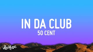 50 Cent  In Da Club Lyrics [upl. by Ennaxxor]