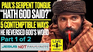 P1 Serpent Paul 5 Contemptible Ways He Reversed Gods Word Hath God Said [upl. by Marten]