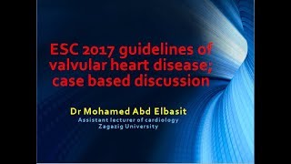 MSA Valvular heart disease guidelines 2017 part 3 Dr Mohamed Abd Elbasit [upl. by Burrill]