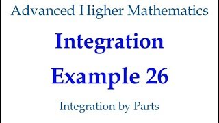 Integration Example 26  Integration by Parts [upl. by Rodolphe]