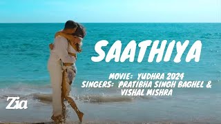 Lyrical Saathiya Song Lyrics – Yudhra  Movie 2024 [upl. by Elatsyrc]