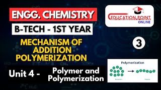 Lec 3  Mechanism of Addition Polymerization  Engineering Chemistry BTech 1 year [upl. by Lagiba]