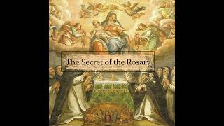 50  Revelations from the Blessed Mother about the Rosary  The Secret of the Rosary [upl. by Nahsor]