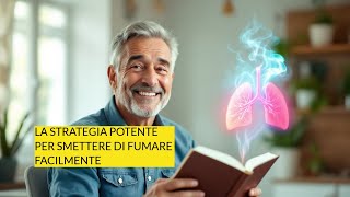 La Strategia Potente per Smettere di Fumare Facilmente [upl. by Pickard]