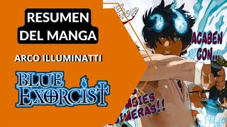 Resumen Manga 🔥 Blue Exorcist Capítulos 5859 📿​ Arco Illuminati 🦊​ ✅PARTE CUATRO [upl. by Bellanca]