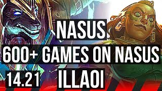 NASUS vs ILLAOI TOP  600 games  KR Master  1421 [upl. by Ettevy]