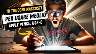 10 Trucchi nascosti per usare al meglio Apple Pencil USBC [upl. by Llenaj]