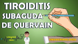 TIROIDITIS SUBAGUDA DE QUERVAIN Síntomas Causas Fisiopatología Diagnóstico Tratamiento RESUMEN [upl. by Kacey]