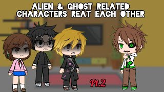 ALIEN amp GHOST RELATED Characters React Each Other Pt2 BEN 10 [upl. by Adiel]