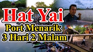 Port Menarik Hat Yai 3 Hari 2 Malam [upl. by Secrest]