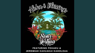 Aloha amp Blessings feat Pohaku amp Jeremiah Kahuakai Kaholoaa [upl. by Acissey]