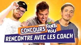 Concours FANTAxYOU  Rencontre avec les coachs [upl. by Bury]