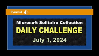 Microsoft Solitaire Collection  Daily Challenge July 1 2024  Pyramid Expert [upl. by Jp]