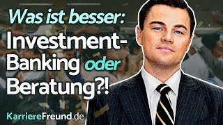 InvestmentBanking vs Unternehmensberatung Der große Vergleich [upl. by Meda807]